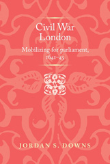 eBook, Civil war London : Mobilizing for parliament, 1641-5, Manchester University Press