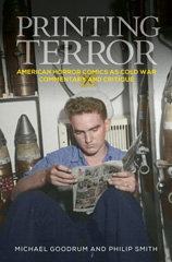 eBook, Printing terror : American horror comics as Cold War commentary and critique, Goodrum, Michael, Manchester University Press