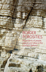 eBook, Border porosities : Movements of people, objects, and ideas in the southern Balkans, Manchester University Press