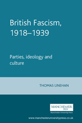 E-book, British Fascism, 1918-1939 : Parties, ideology and culture, Manchester University Press