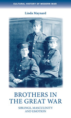 eBook, Brothers in the Great War : Siblings, masculinity and emotions, Manchester University Press
