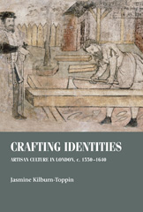 E-book, Crafting identities : Artisan culture in London, c. 1550-1640, Manchester University Press