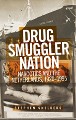 E-book, Drug smuggler nation : Narcotics and the Netherlands, 1920-1995, Manchester University Press