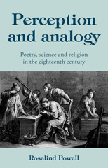 eBook, Perception and analogy : Poetry, science, and religion in the eighteenth century, Manchester University Press
