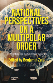 E-book, National perspectives on a multipolar order : Interrogating the global power transition, Manchester University Press
