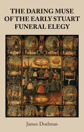 E-book, The daring muse of the early Stuart funeral elegy, Manchester University Press