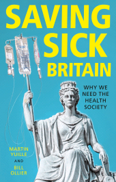 E-book, Saving sick Britain : Why we need the 'Health Society', Manchester University Press