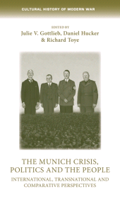 E-book, The Munich Crisis, politics and the people : International, transnational and comparative perspectives, Manchester University Press