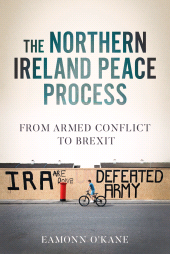 E-book, The Northern Ireland peace process : From armed conflict to Brexit, Manchester University Press