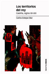 E-book, Los territorios del rey : Castilla, siglos XII-XIII, Marcial Pons Ediciones de Historia