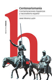eBook, Centenariomanía : conmemoraciones hispánicas y nacionalismo español, Marcial Pons Ediciones de Historia