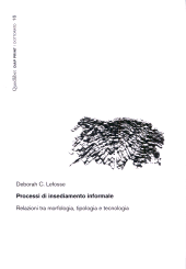 E-book, Processi di insediamento informale : relazioni tra morfologia, tipologia e tecnologia, Lefosse, Deborah C., author, Quodlibet