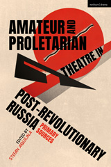 eBook, Amateur and Proletarian Theatre in Post-Revolutionary Russia, Methuen Drama