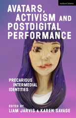 eBook, Avatars, Activism and Postdigital Performance, Methuen Drama