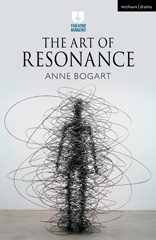 E-book, The Art of Resonance, Bogart, Anne, Methuen Drama