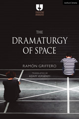 eBook, The Dramaturgy of Space, Griffero, Ramón, Methuen Drama