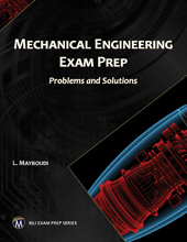 E-book, Mechanical Engineering Exam Prep : Problems and Solutions, Mercury Learning and Information