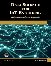 E-book, Data Science for IoT Engineers : A Systems Analytics Approach, Madhavan, P. G., Mercury Learning and Information