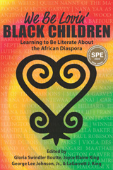 E-book, We Be Lovin' Black Children : Learning to Be Literate About the African Diaspora, Myers Education Press