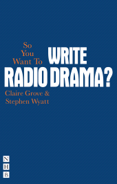 E-book, So You Want To Write Radio Drama?, Nick Hern Books