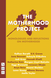 E-book, The Motherhood Project : Monologues and Reflections on Motherhood, Nick Hern Books