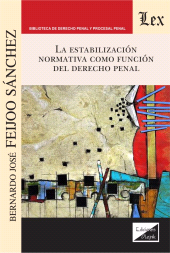 E-book, Estabilización normativa como función del derecho penal, Feijoo Sánchez, Bernardo José, Ediciones Olejnik