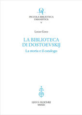 eBook, La biblioteca di Dostoevskij : la storia e il catalogo, Leo S. Olschki