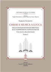 E-book, Chiese e musica a Lucca : dalle dotazioni rinascimentali alle soppressioni napoleoniche : una ricerca documentaria, Leo S. Olschki