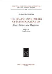 E-book, The Italian love poetry of Ludovico Ariosto : court, culture and classicism, Leo S. Olschki