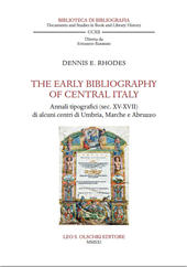 E-book, The early bibliography of Central Italy : annali tipografici (sec. XV-XVII) di alcuni centri di Umbria, Marche e Abruzzo, Leo S. Olschki