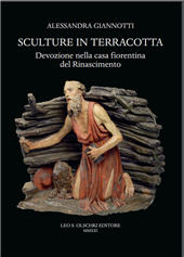 E-book, Sculture in terracotta : devozione nella casa fiorentina del Rinascimento, Giannotti, Alessandra, Leo S. Olschki