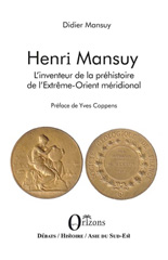 E-book, Henri Mansuy : L'inventeur de la préhistoire de l'Extrême-Orient méridional, Mansuy Didier,, Editions Orizons