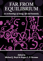 E-book, Far from Equilibrium : An archaeology of energy, life and humanity : A response to the archaeology of John C. Barrett, Oxbow Books