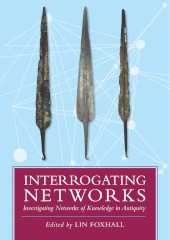 eBook, Interrogating Networks : Investigating Networks of Knowledge in Antiquity, Oxbow Books