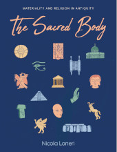 E-book, The Sacred Body : Materializing the Divine through Human Remains in Antiquity, Oxbow Books