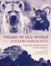 eBook, Themes in Old World Zooarchaeology : From the Mediterranean to the Atlantic, Oxbow Books