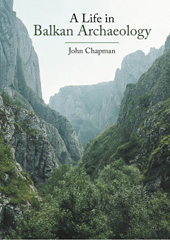 eBook, A Life in Balkan Archaeology, Oxbow Books