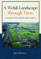 E-book, A Welsh Landscape through Time : Excavations at Parc Cybi, Holy Island, Anglesey, Oxbow Books