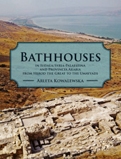 eBook, Bathhouses in Iudaea, Syria-Palaestina and Provincia Arabia from Herod the Great to the Umayyads, Oxbow Books