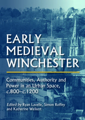 E-book, Early Medieval Winchester : Communities, Authority and Power in an Urban Space, c.800-c.1200, Oxbow Books