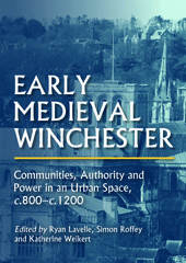 eBook, Early Medieval Winchester : Communities, Authority and Power in an Urban Space, c.800-c.1200, Oxbow Books