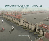 eBook, London Bridge and its Houses, c. 1209-1761, Oxbow Books
