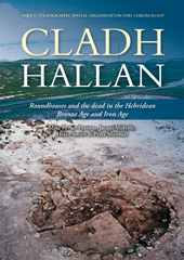 E-book, Cladh Hallan : Roundhouses and the dead in the Hebridean Bronze Age and Iron Age : Part I: Stratigraghy, Spatial Organisation and Chronology, Oxbow Books