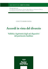 E-book, Accordi in vista del divorzio : validità e legittimità degli atti dispositivi del patrimonio familiare, Nanna, Concetta Maria, Pacini