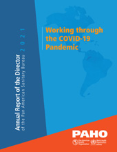 E-book, Annual Report of the Director of the Pan American Sanitary Bureau 2021. Working through the COVID-19 Pandemic, Pan American Health Organization
