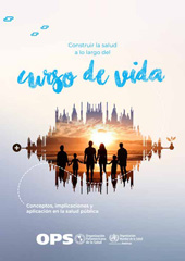 E-book, Construir la salud a lo largo del curso de vida : Conceptos, implicaciones y aplicación en la salud pública, Pan American Health Organization