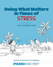 E-book, Doing What Matters in Times of Stress : An Illustrated Guide. Adapted Version for the Caribbean, Pan American Health Organization