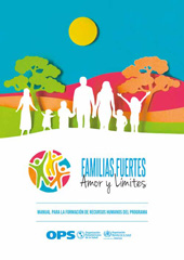 E-book, Familias Fuertes--Amor y Límites : Manual para la formación de recursos humanos del programa, Pan American Health Organization
