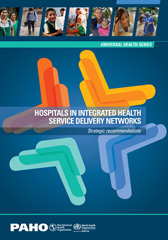 E-book, Hospitals in Integrated Health Service Delivery Networks : Strategic Recommendations, Pan American Health Organization