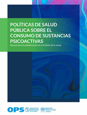 E-book, Políticas de salud pública sobre el consumo de sustancias psicoactivas. Manual para la planificación en el ámbito de la salud, Pan American Health Organization